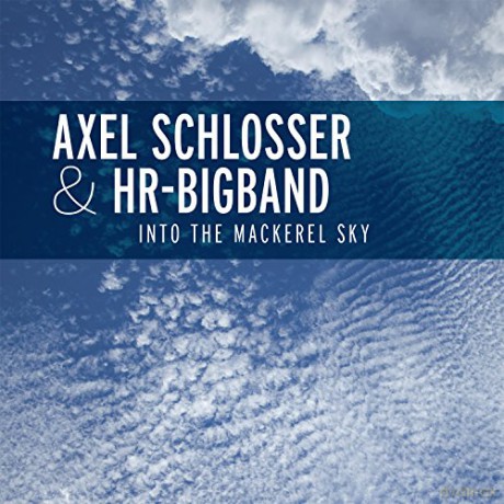 Axel Schlosser: Into the Mackerel Sky [CD]