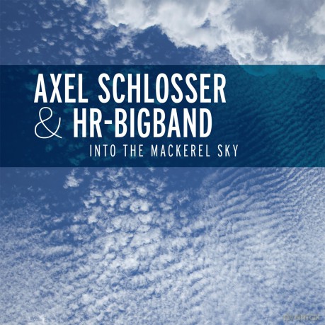 Axel Schlosser: Into the Mackerel Sky [CD]