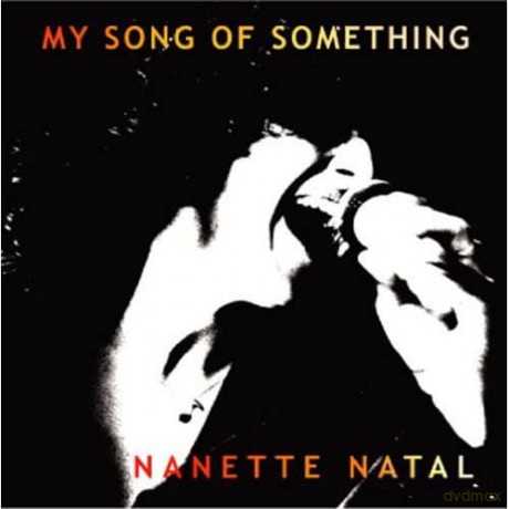 Natal,Nanette: My Song Of Something [CD]