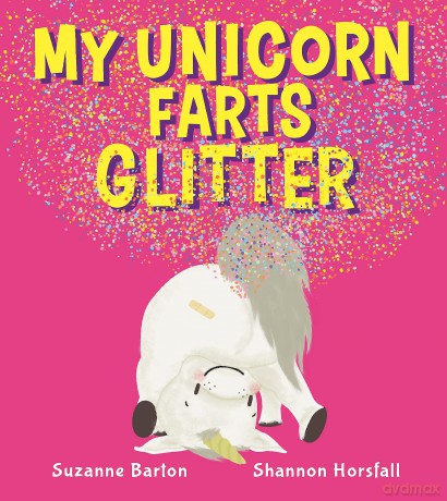 My Unicorn Farts Glitter [KSIĄŻKA]
