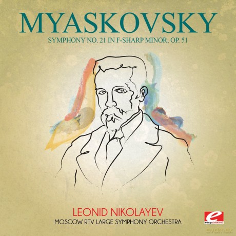Myaskovsky,Nikolay: Myaskovsky: Symphony No 21 In F-Sharp Minor Op 51 [CD]