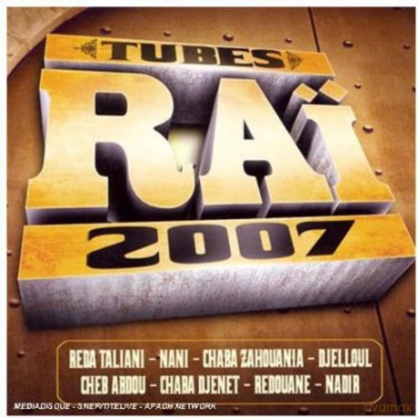 Tubes Rai 2007: Nadir - Cheb Abbes - Redouane - Chebe Otmane - Chaba Nawel [CD]