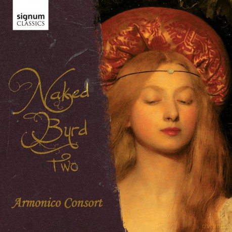 Naked Byrd Two: Armonico Consort: Naked Byrd Two: Armonico Consort [CD]