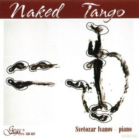 Ivanov Svetozar: Naked Tango - Svetozar Ivanov, Piano [CD]