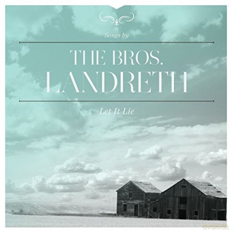 The Bros. Landreth: Let It Lie [Winyl]