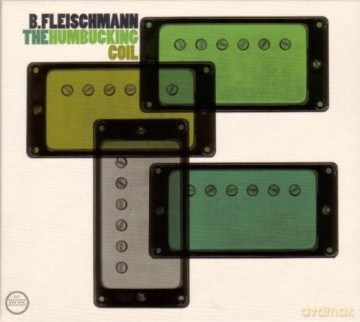B Fleischmann: Humbucking Coil [CD]