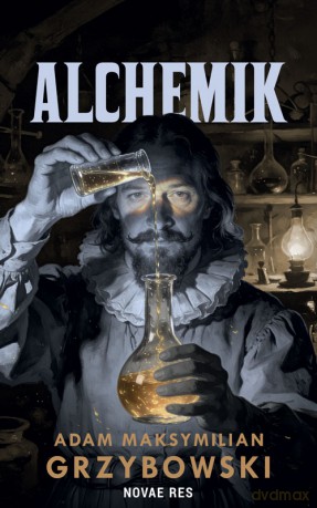 Alchemik - Adam Maksymilian Grzybowski [KSIĄŻKA]