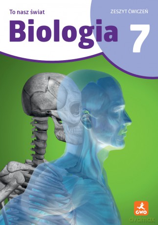 Biologia To Nasz Świat ćwiczenia dla klasy 7 szkoła podstawowa EDYCJA 2026 - Kamila Skalska [KSIĄŻKA]