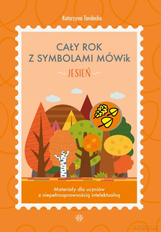 Cały rok z symbolami MÓWik Jesień Materiały dla uczniów z niepełnosprawnością intelektualną - Katarzyna Tandecka [KSIĄŻKA]