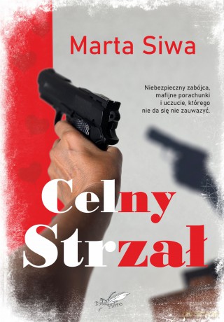 Celny strzał (ilustrowane brzegi) - Marta Siwa [KSIĄŻKA]