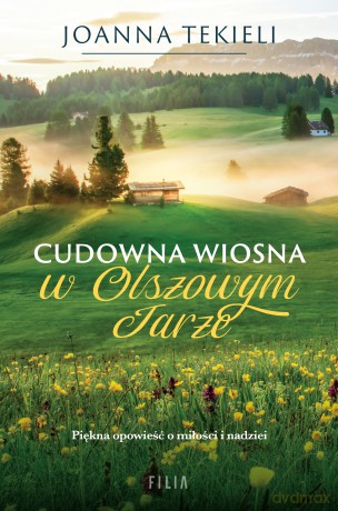 Cudowna wiosna w Olszowym Jarze - Joanna Tekieli [KSIĄŻKA]