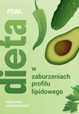Dieta w zaburzeniach profilu lipidowego - Angelika Kargulewicz [KSIĄŻKA]