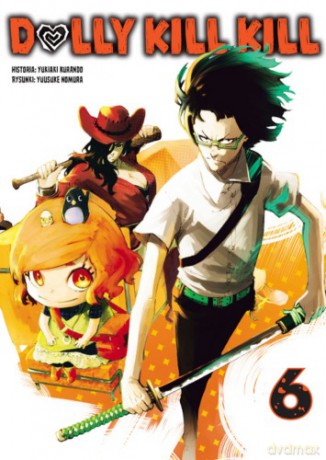 Dolly Kill Kill (Tom 6) - Yukiaki Kurando, Yusuke Nomura [KOMIKS]