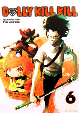 Dolly Kill Kill (Tom 6) - Yukiaki Kurando, Yusuke Nomura [KOMIKS]