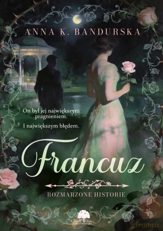 Francuz - Anna K. Bandurska [KSIĄŻKA]