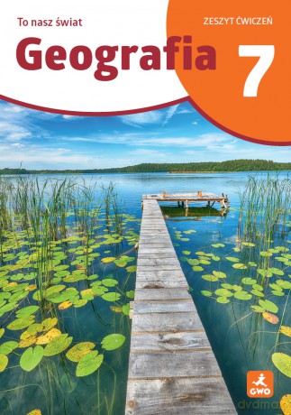 Geografia To Nasz Świat ćwiczenia dla kalsy 7 szkoła podstawowa EDYCJA 2026 - Mateusz Gański, Julia Podlewska, Joanna Jasińska [KSIĄŻKA]