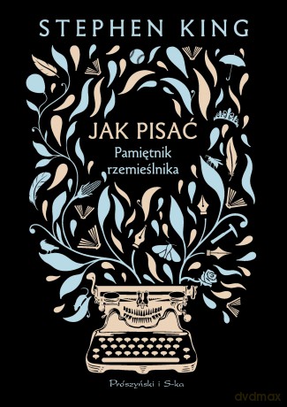 Jak pisać. Pamiętnik rzemieślnika. Duże Litery - Stephen King [KSIĄŻKA]