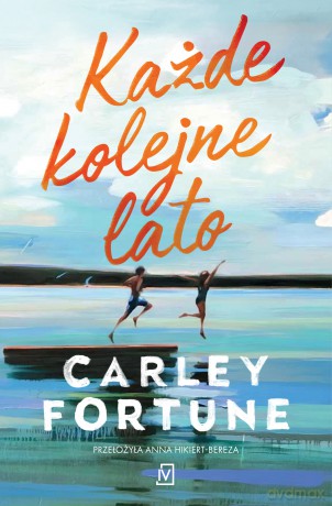 Każde kolejne lato - Carley Fortune [KSIĄŻKA]