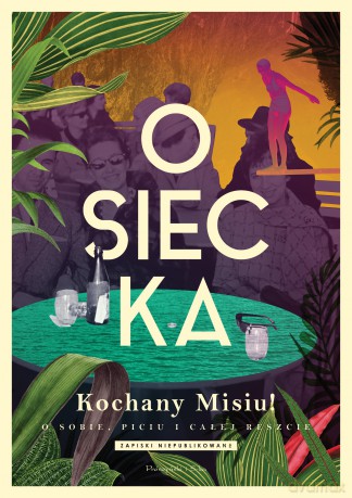 Kochany Misiu! O sobie, piciu i całej reszcie. Duże Litery - Agnieszka Osiecka [KSIĄŻKA]
