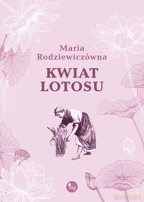 Kwiat lotosu - Maria Rodziewiczówna [KSIĄŻKA]