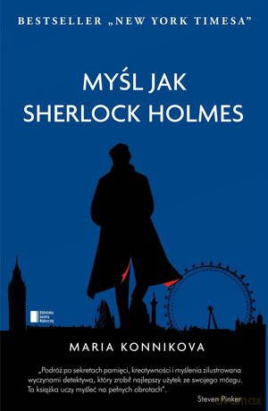 Myśl jak Sherlock Holmes - Maria Konnikova [KSIĄŻKA]