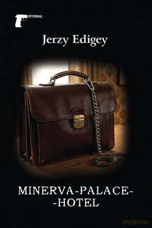 Minerva-Palace-Hotel - Jerzy Edigey [KSIĄŻKA]