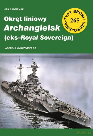 Okręt liniowy Archangielsk (eks-Royal Sovereign) - Radziemski Jan [KSIĄŻKA]