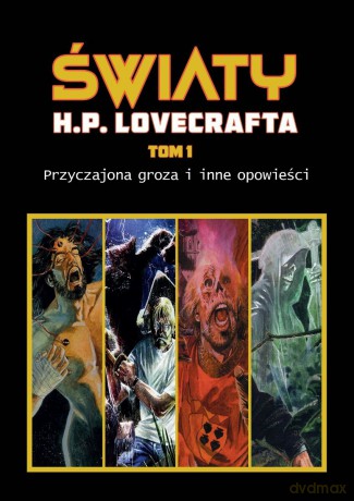 Przyczajona groza i inne opowieści. Światy H. P. Lovecrafta (Tom 1) - Steven Philip Jones [KOMIKS]