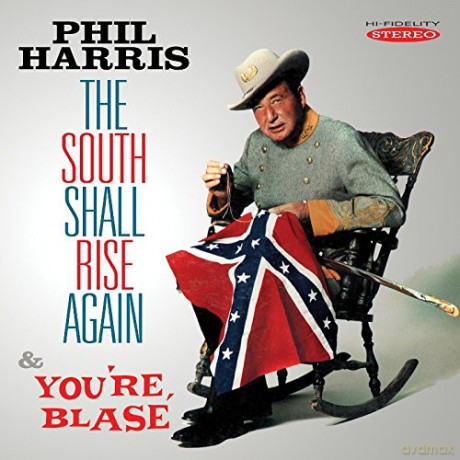 Phil Harris: The South Shall Rise Again & You\'re Blase [CD]