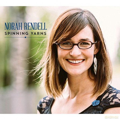 Norah Rendell: Spinning Yarns [CD]