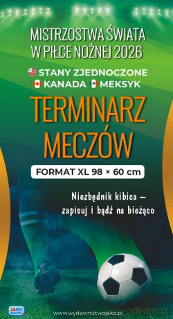 Terminarz meczów Mistrzostwa Świata w Piłce Nożnej 2026 [KSIĄŻKA]