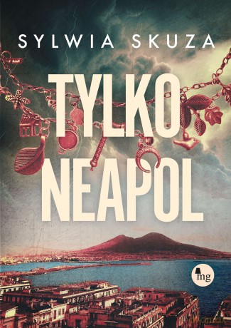 Tylko Neapol - Sylwia Skuza [KSIĄŻKA]