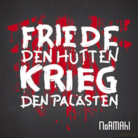 Normahl: Friede Den Hütten,Krieg Den Palästen [CD]