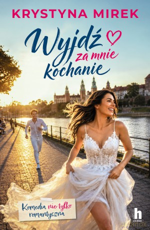 Wyjdź za mnie, kochanie - Krystyna Mirek [KSIĄŻKA]
