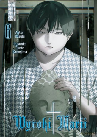 Wyroki Marii (Tom 6) - Kazuki, Junto Kamejima [KOMIKS]