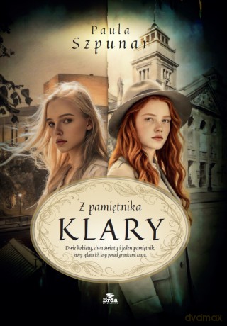 Z pamiętnika Klary - Paula Szpunar [KSIĄŻKA]
