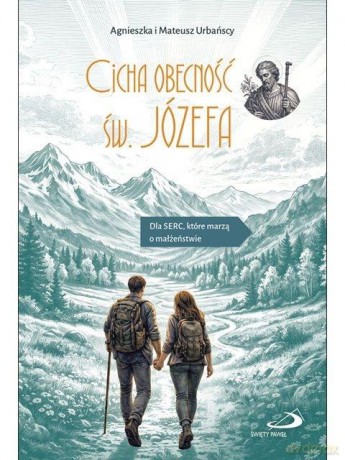 Cicha obecność św. Józefa - Agnieszka Urbańska, Mateusz Urbański [KSIĄŻKA]