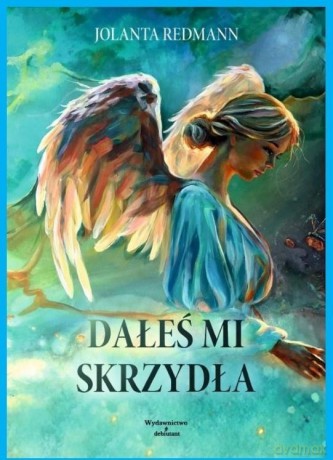 Dałeś mi skrzydła - Jolanta Redmann [KSIĄŻKA]