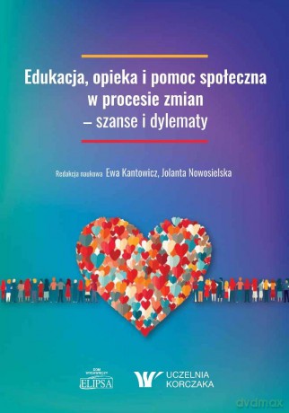 Edukacja, opieka i pomoc społeczna.. - Ewa Kantowicz, Jolanta Nowosielska [KSIĄŻKA]