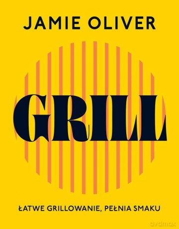 Grill - Jamie Oliver [KSIĄŻKA]