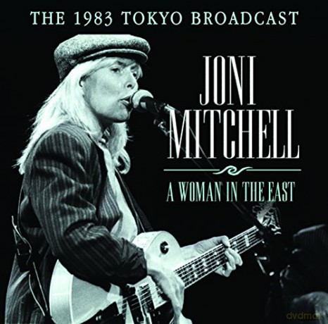 Joni Mitchell: A Woman In The East [CD]