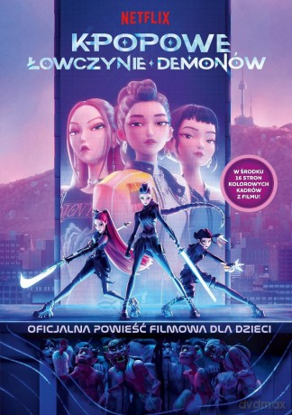 K-popowe łowczynie demonów. Oficjalna powieść - Jessica Yoon [KSIĄŻKA]