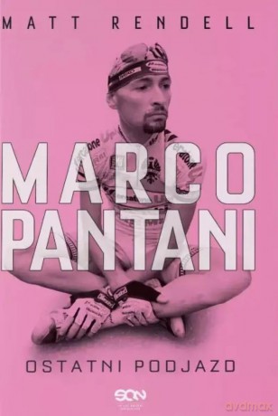 Marco Pantani. Ostatni podjazd - Matt Rendell [KSIĄŻKA]