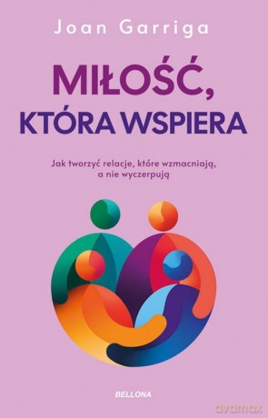 Miłość, która wspiera - Joan Garriga [KSIĄŻKA]