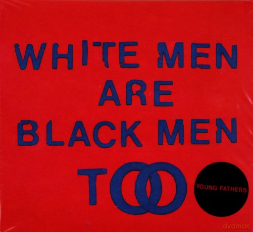 Young Fathers: White Men Are Black Men Too [CD]