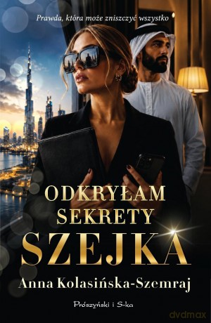 Odkryłam sekrety szejka - Anna Kolasińska-Szemraj [KSIĄŻKA]