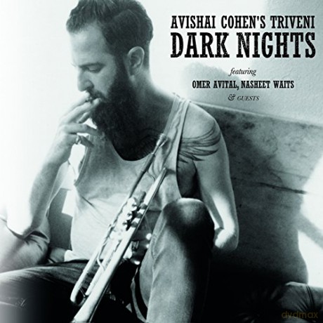 Avishai Cohen\'s Triveni: Dark Nights - Avishai Cohen [CD]