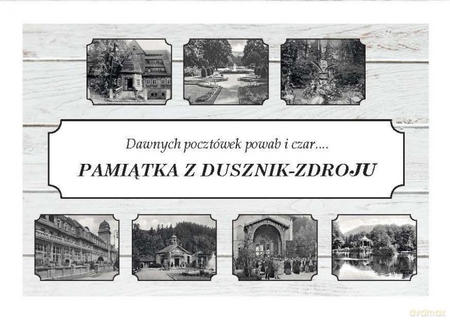 Pamiątka z Dusznik-Zdroju. Dawnych pocztówek...