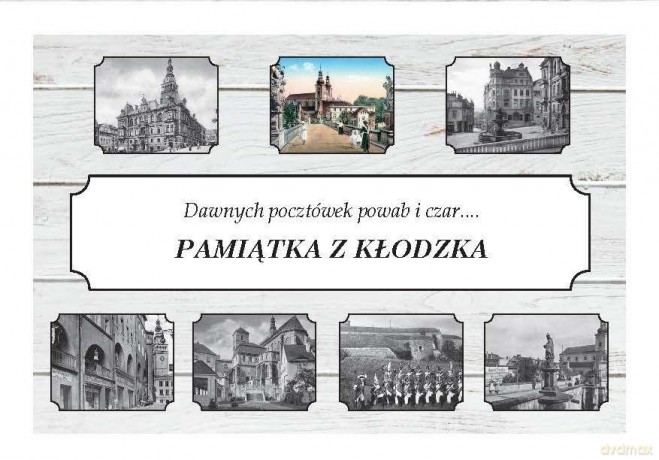 Pamiątka z Kłodzka. Dawnych pocztówek powab i czar