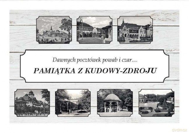 Pamiątka z Kudowy-Zdroju. Dawnych pocztówek...